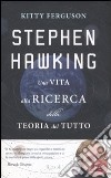 Stephen Hawking. Una vita alla ricerca della teoria del tutto libro