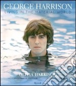 George Harrison. Living in the material world. Ediz. illustrata libro