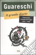 Il grande diario. Giovannino cronista del Lager (1943-1945) libro