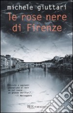 Le rose nere di Firenze libro