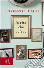 La vita che volevo libro