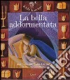 La bella addormentata. Ediz. illustrata. Con CD Audio libro