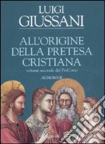 All'origine della pretesa cristiana. Volume secondo del PerCorso. Audiolibro. CD Audio libro