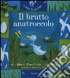 Il brutto anatroccolo. Ediz. illustrata. Con CD Audio libro