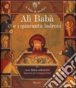 Alì Babà e i quaranta ladroni. Ediz. illustrata. Con CD Audio libro