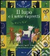 Il lupo e i sette capretti. Ediz. illustrata. Con CD Audio libro