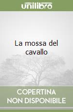 La mossa del cavallo libro