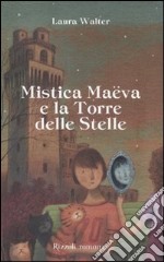 Mistica Maëva e la torre delle stelle libro