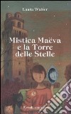 Mistica Maëva e la torre delle stelle libro