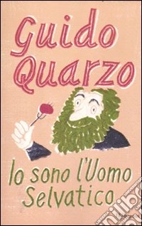 Io sono l'Uomo Selvatico libro