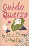 Io sono l'Uomo Selvatico libro