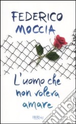 L'uomo che non voleva amare libro