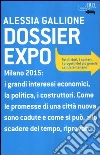 Dossier Expo. Tutti i dati, i numeri, i progetti del più grande cantiere italiano libro