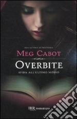 Overbite. Sfida all'ultimo morso libro