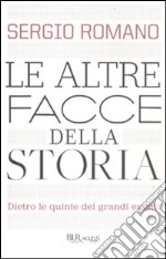 Le altre facce della storia. Dietro le quinte dei grandi eventi libro