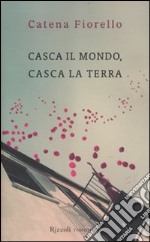 Casca il mondo, casca la terra libro