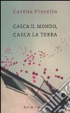 Casca il mondo, casca la terra libro