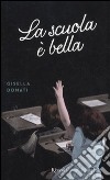 La scuola è bella libro