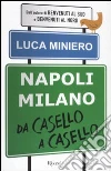 Napoli-Milano da casello a casello libro