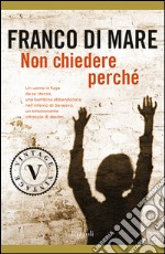 Non chiedere perché libro