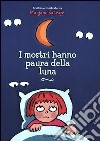 I mostri hanno paura della luna libro