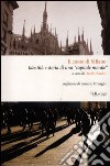 Il cuore di Milano. Identità e storia di una «capitale morale» libro