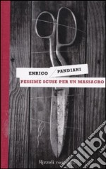 Pessime scuse per un massacro. Un romanzo de «Les italiens» libro