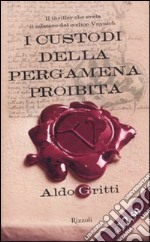 I custodi della pergamena proibita libro