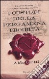 I custodi della pergamena proibita libro