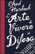 L'arte di vivere in difesa libro