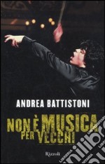 Non è musica per vecchi libro