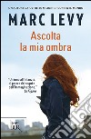 Ascolta la mia ombra libro