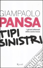 Tipi Sinistri. I gironi infernali della casta rossa libro