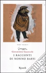 I racconti di nonno Baffi. Opere. Vol. 2 libro