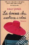 La donna che ascoltava i colori libro