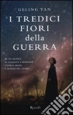 I tredici fiori della guerra libro