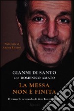 La messa non è finita. Il vangelo scomodo di don Tonino Bello libro