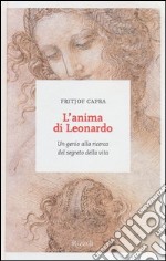 L'anima di Leonardo. Un genio alla ricerca del segreto della vita