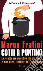 Cotti a puntino libro