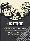 Il rifugio della montagna. Sgt. Kirk. Vol. 4 libro di Pratt Hugo Oesterheld Hèctor Germán