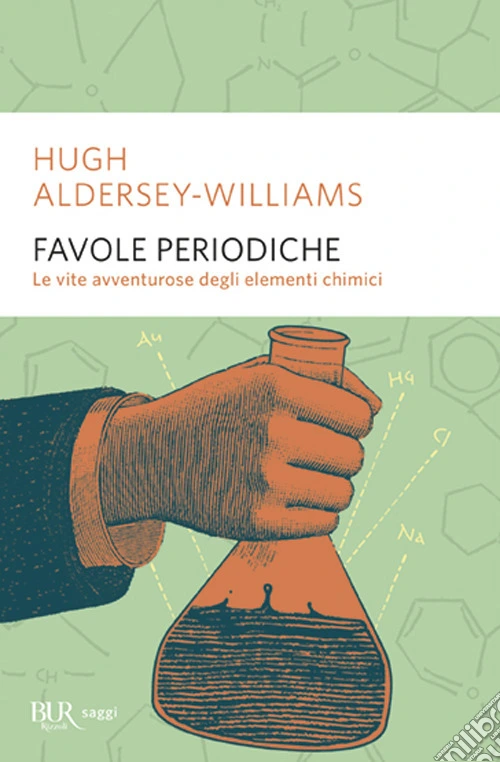 Favole periodiche. La vita avventurosa degli elementi chimici