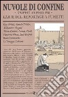 Nuvole di confine. Graphic journalism. L'arte del reportage a fumetti. Catalogo della mostra (Tolentino, 14 aprile-16 settembre 2012). Ediz. illustrata libro