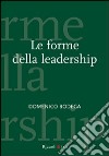 Le forme della leadership libro di Bodega Domenico