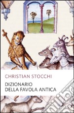 Dizionario della favola antica libro