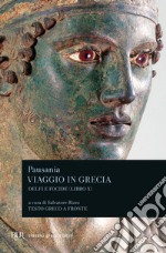 Viaggio in Grecia. Guida antiquaria e artistica. Testo greco a fronte. Vol. 10: Delfi e Focide libro