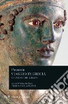 Viaggio in Grecia. Guida antiquaria e artistica. Testo greco a fronte. Vol. 10: Delfi e Focide libro