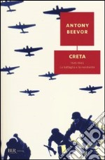 Creta. 1941-1945: la battaglia e la resistenza