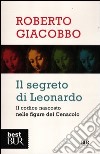 Il segreto di Leonardo. Il codice nascosto nelle figure del Cenacolo libro