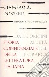 Storia confidenziale della letteratura italiana. Vol. 1: Dalle origini all'età del Petrarca libro