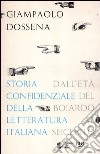 Storia confidenziale della letteratura italiana. Vol. 2: Dall'età del Boiardo al Seicento libro